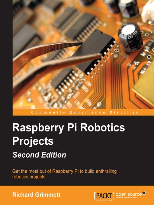 Title details for Raspberry Pi Robotics Projects by Richard Grimmett - Available